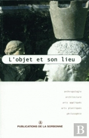 Objet Et Son Lieu - Anthropologie - Architecture - Arts Appliques - Arts Plastiques - Philosophie