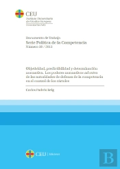 Objetividad, Predictibilidad Y Determinación Normativa. Los Poderes Normativos Ad Extra De Las Autor