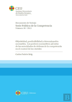 Bertrand.pt - Objetividad, Predictibilidad Y Determinación Normativa. Los Poderes Normativos Ad Extra De Las Autor