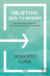 Objetivo: Ser Tú Mismo
