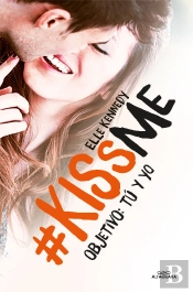 Objetivo: Tú Y Yo (#Kissme 2)