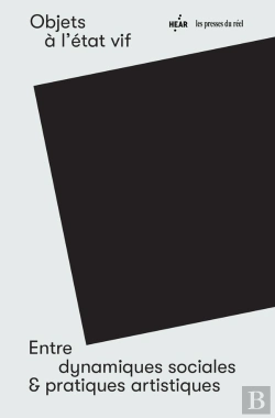 Bertrand.pt - Objets À L'État Vif : Entre Dynamiques Sociales Et Pratiques Artistiques