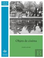 Objets De Cinéma ; De Marienbad À Fantômas