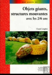 Objets Geants Structures Mouvantes Avec Les 2-6 Ans
