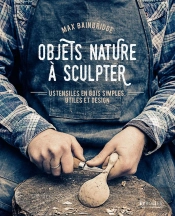 Objets Nature À Sculpter ; Ustensiles En Bois Simples, Utiles Et Design