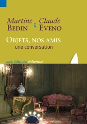 Objets, Nos Amis ; Une Conversation