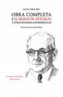 Obra Completa I. El Reino De Asturias Y Otros Estudios Altomedievales