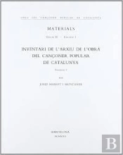 Obra Del Cançoner Popular De Catalunya. Volum Iv. Fascicle 1. Inventari De L'Arxiu De L'Obra Del Can
