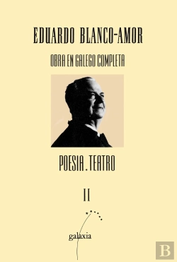 Bertrand.pt - Obra Galega Completa Blanco-Amor T.Ii. Poesía E Teatro