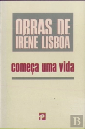 Obra Irene Lisboa - Começa uma Vida