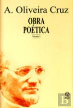 Obra Poética - A. Oliveira Cruz / Vol. I