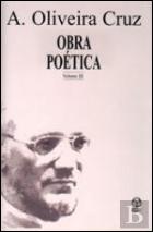 Obra Poética - A. Oliveira Cruz / Vol. III