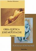 Obra Poética de José Moustache / Poemas Sem Nome