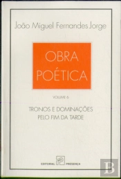 Obra Poética - Tronos e Dominações, pelo Fim da Tarde