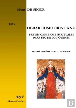 Bertrand.pt - Obrar Como Cristiano, Breves Consejos Espirituales Para Uso De Los Jóvenes