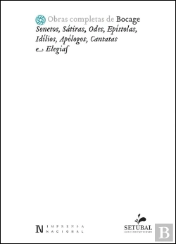 Bertrand.pt - Obras Completas de Bocage: Sonetos, Sátiras, Odes, Epístolas, Idílios, Apólogos, Cantatas e Elegias