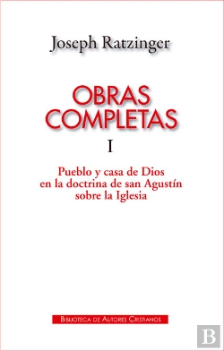 Bertrand.pt - Obras Completas De Joseph Ratzinger. I: Pueblo Y Casa De Dios En La Doctrina De San Agustín Sobre La