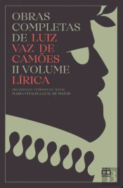 Obras Completas de Luiz Vaz de Camões - II Volume - Lírica