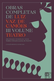 Obras Completas de Luiz Vaz de Camões - III Volume - Teatro