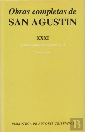 Obras Completas De San Agustín. Xxxi: Escritos Antimaniqueos (2.º): Réplica A Fausto, El Maniqueo