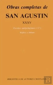 Obras Completas De San Agustín. Xxxv: Escritos Antipelagianos (3.º): La Perfección De La Justicia De