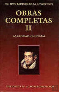 Bertrand.pt - Obras Completas De San Juan Bautista De La Concepción. Ii: La Reforma Trinitaria