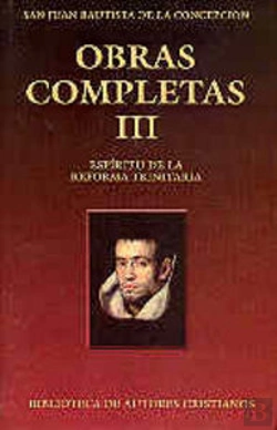 Bertrand.pt - Obras Completas De San Juan Bautista De La Concepción. Iii: Espíritu De La Reforma Trinitaria