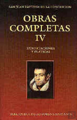 Bertrand.pt - Obras Completas De San Juan Bautista De La Concepción. Iv: Exhortaciones Y Pláticas