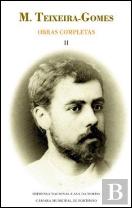 Obras Completas M. Teixeira-Gomes - Volume II