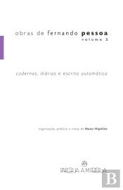 Obras de Fernando Pessoa Vol 2, Cadernos, Diários e Escrita Automática