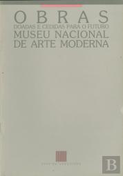 Obras Doadas e Cedidas para o Futuro Museu Nacional de Arte Moderna