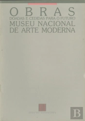 Obras Doadas e Cedidas para o Futuro Museu Nacional de Arte Moderna