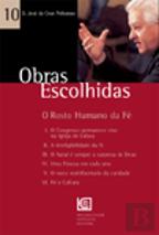 Obras Escolhidas - Vol. 10 - O Rosto Humano da Fé