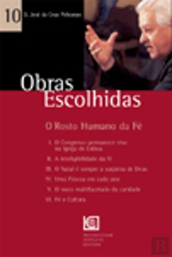 Bertrand.pt - Obras Escolhidas - Vol. 10 - O Rosto Humano da Fé