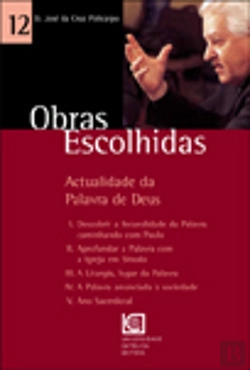 Bertrand.pt - Obras Escolhidas - Vol. 12 - Actualidade da Palavra de Deus