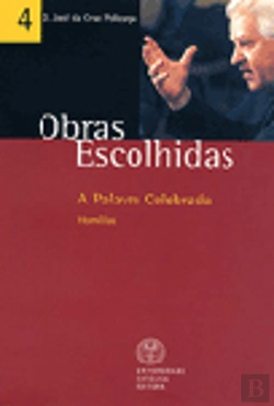 Bertrand.pt - Obras Escolhidas - Vol. 4 - A Palavra Celebrada