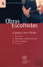Obras Escolhidas - Vol. 6 - A Igreja é uma Paixão