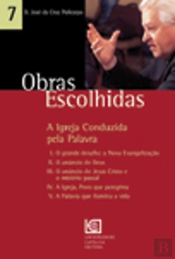 Bertrand.pt - Obras Escolhidas - Vol. 7 - A Igreja Conduzida pela Palavra