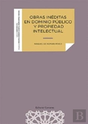 Obras Ineditas En Dominio Publico Y Propiedad Intelectual