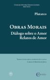 Obras Morais - Diálogo sobre o Amor - Relatos de Amor