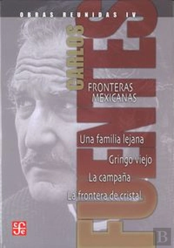 Bertrand.pt - Obras Reunidas (Iv): Fronteras Mexicanas / Una Familia Lejana / Gringo Viejo / La Frontera De Cristal