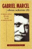 Obras Selectas De Gabriel Marcel. I: El Misterio Del Ser. El Dardo. La Sed. La Se¿Al De La Cruz