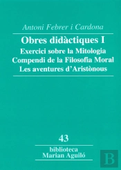 Obres Didactiques I. Exercici Sobre La Mitologia. Compendi D