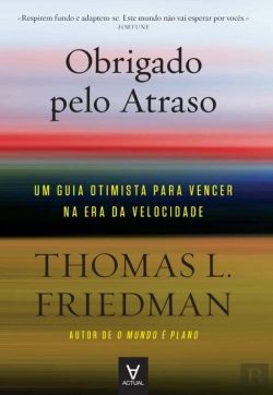 Bertrand.pt - Obrigado Pelo Atraso - Um Guia Otimista Para Vencer Na Era Da Velocidade