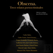 Obscena. Trece Relatos Pornocriminales