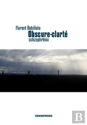 Obscure Clarté ; Schizophrénia