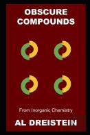 Obscure Compounds From Inorganic Chemistry