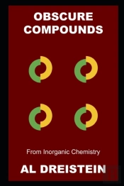 Obscure Compounds From Inorganic Chemistry