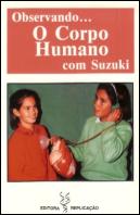 Observando o Corpo Humano com Suzuki