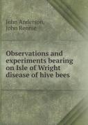 Observations And Experiments Bearing On Isle Of Wright Disease Of Hive Bees